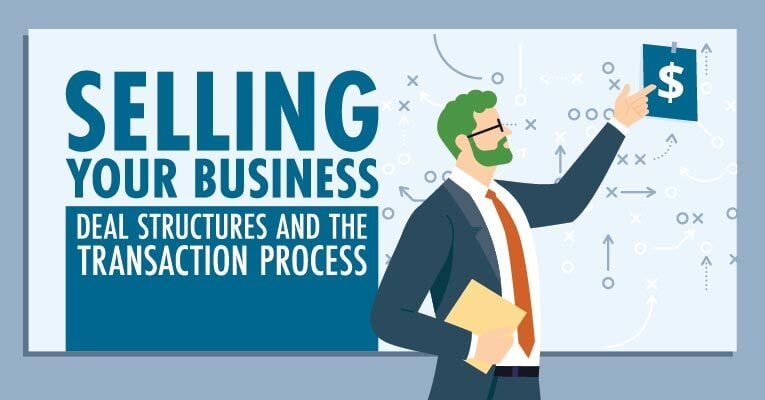Selling Your Business: Deal Structures and the Transaction Process