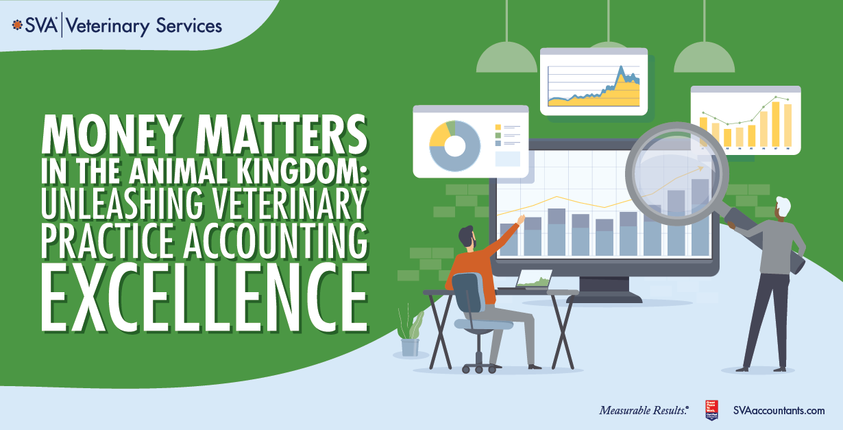 Vet Webinar Series: Money Matters in the Animal Kingdom: Unleashing Veterinary Practice Accounting Excellence