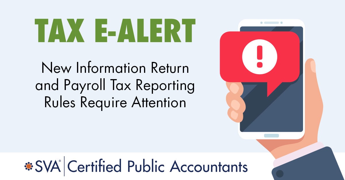 New Information Return and Payroll Tax Reporting Rules Require Attention