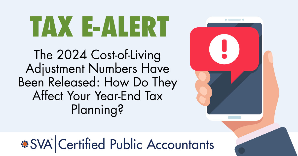 The 2024 Cost-of-Living Adjustment Numbers Have Been Released: How Do They Affect Your Year-End Tax Planning?